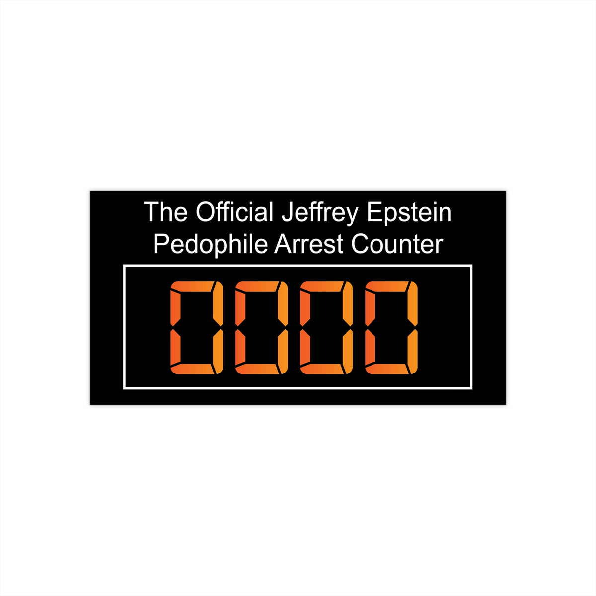 Jeffrey Epstein Pedophile Arrest Counter Bumper Sticker