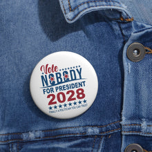 Load image into Gallery viewer, Vote Nobody 2028 Campaign Pin
