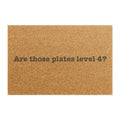 Are Those Plates Level 4? Coconut Fiber Doormat