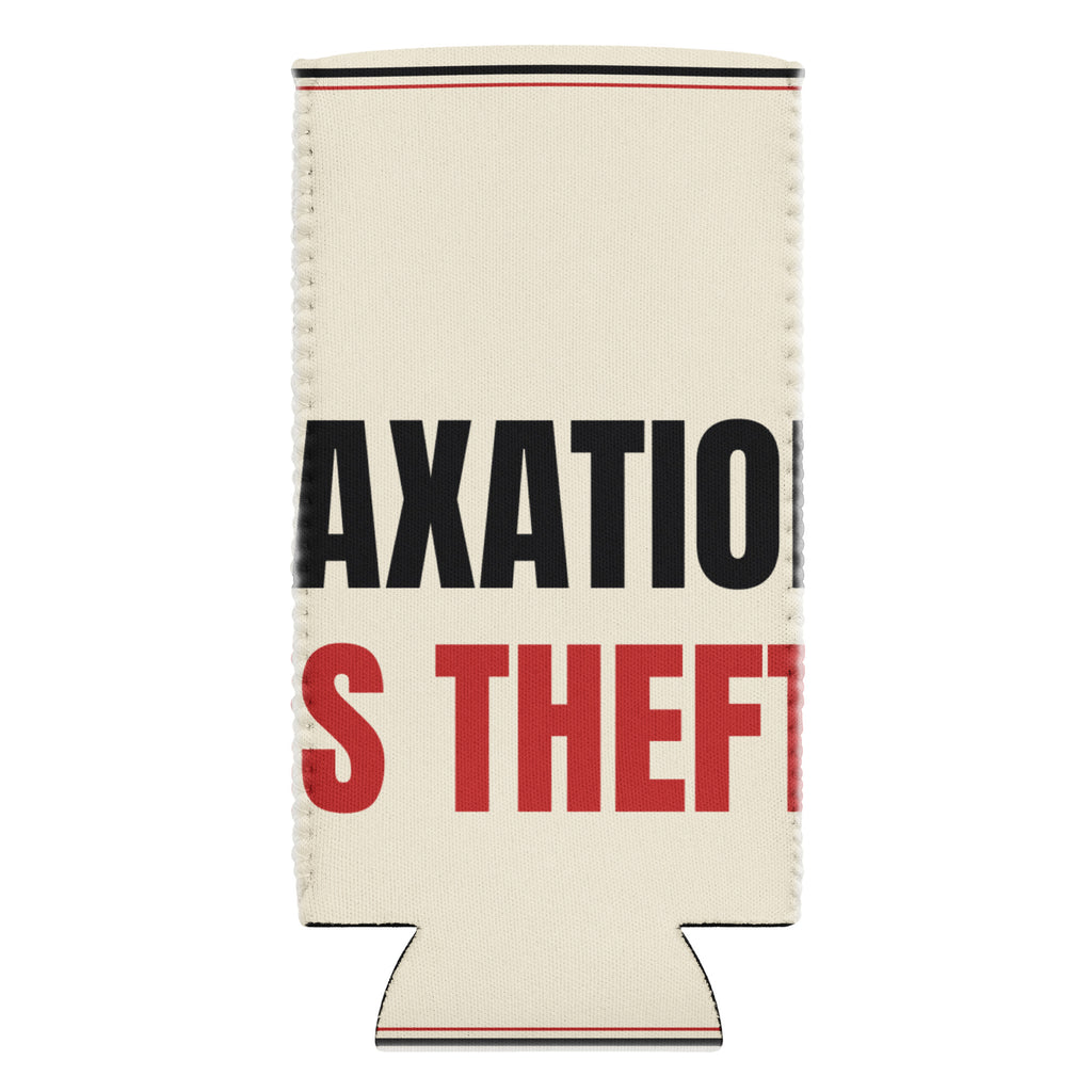 Taxation Is Theft can cooler — slim front