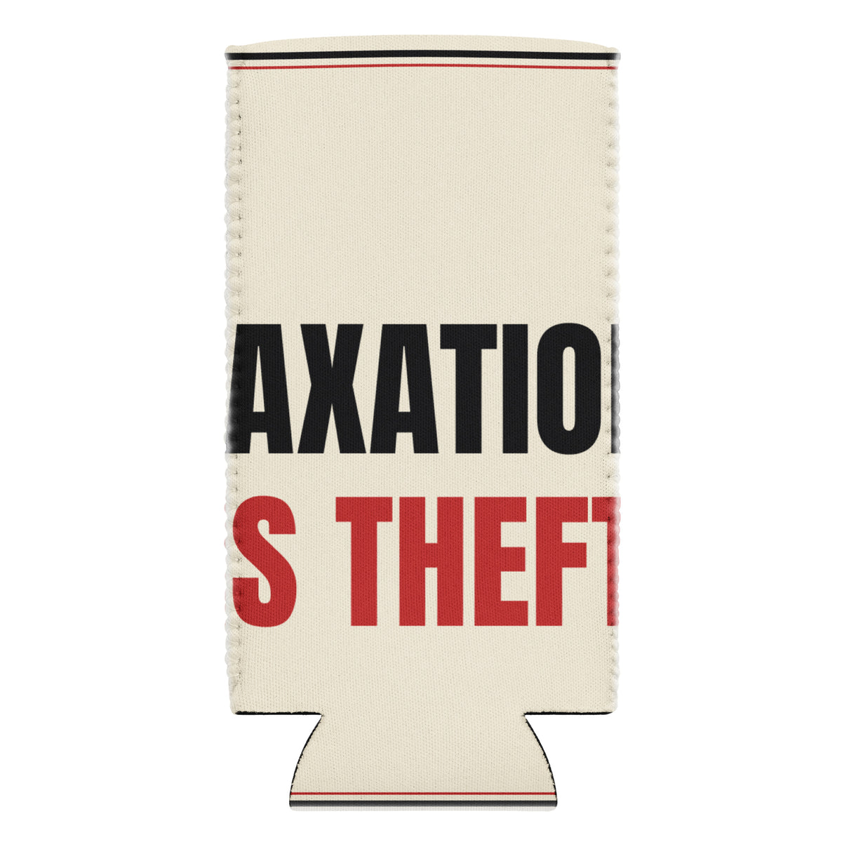 Taxation Is Theft can cooler — slim front