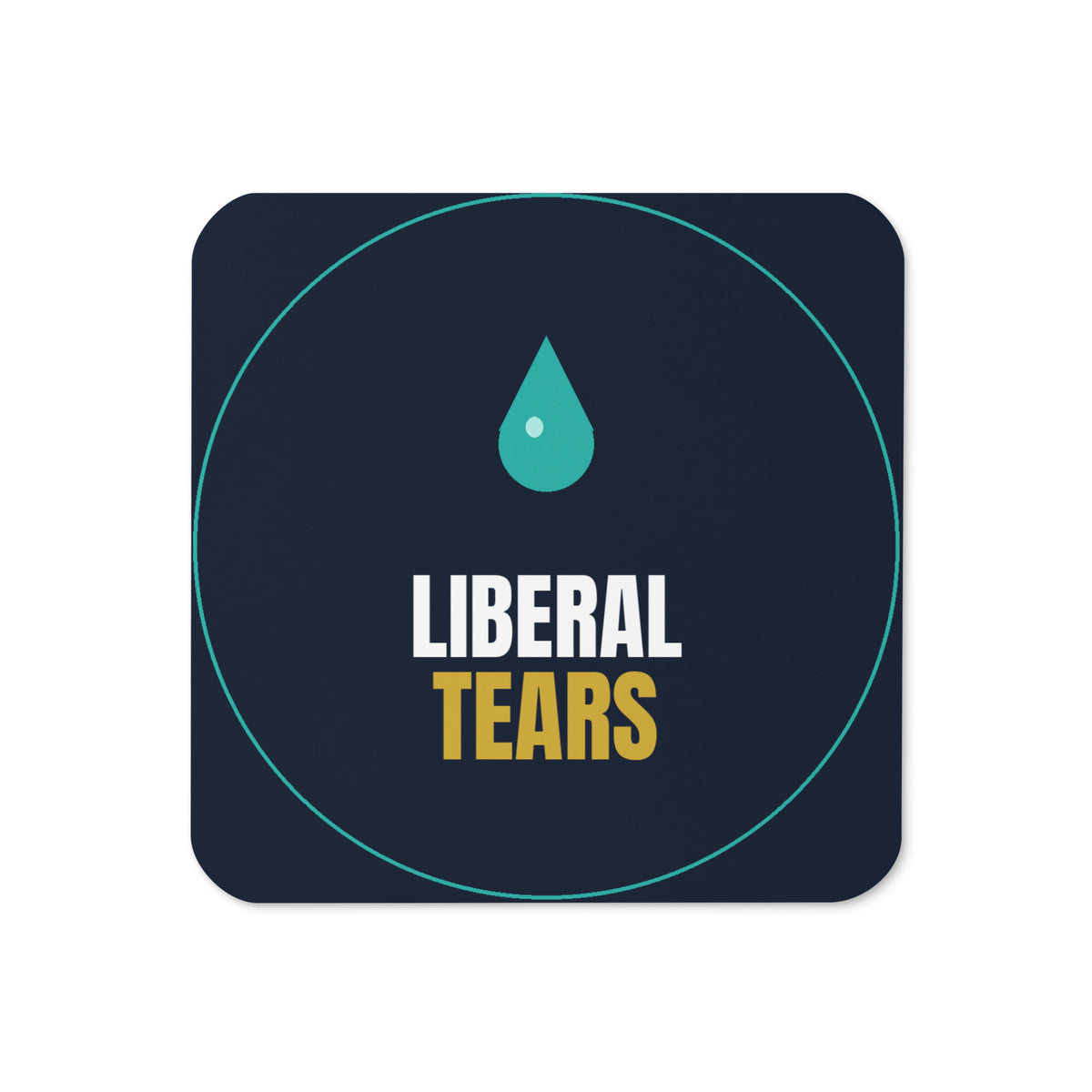 Liberal Tears cork coaster — single mockup
