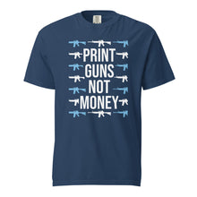 Load image into Gallery viewer, Print Guns, Not Money Tee
