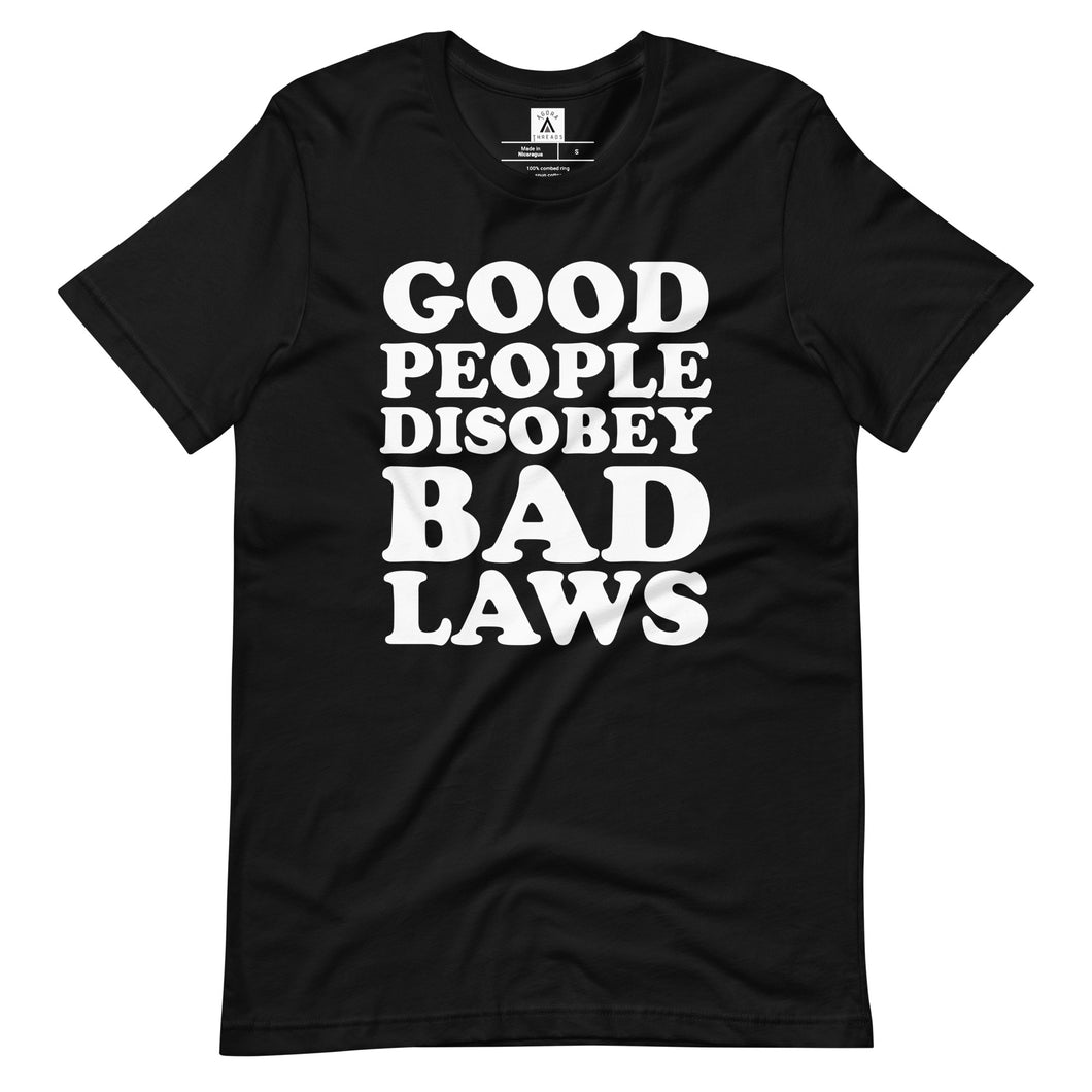 Good People Disobey Bad Laws Tee