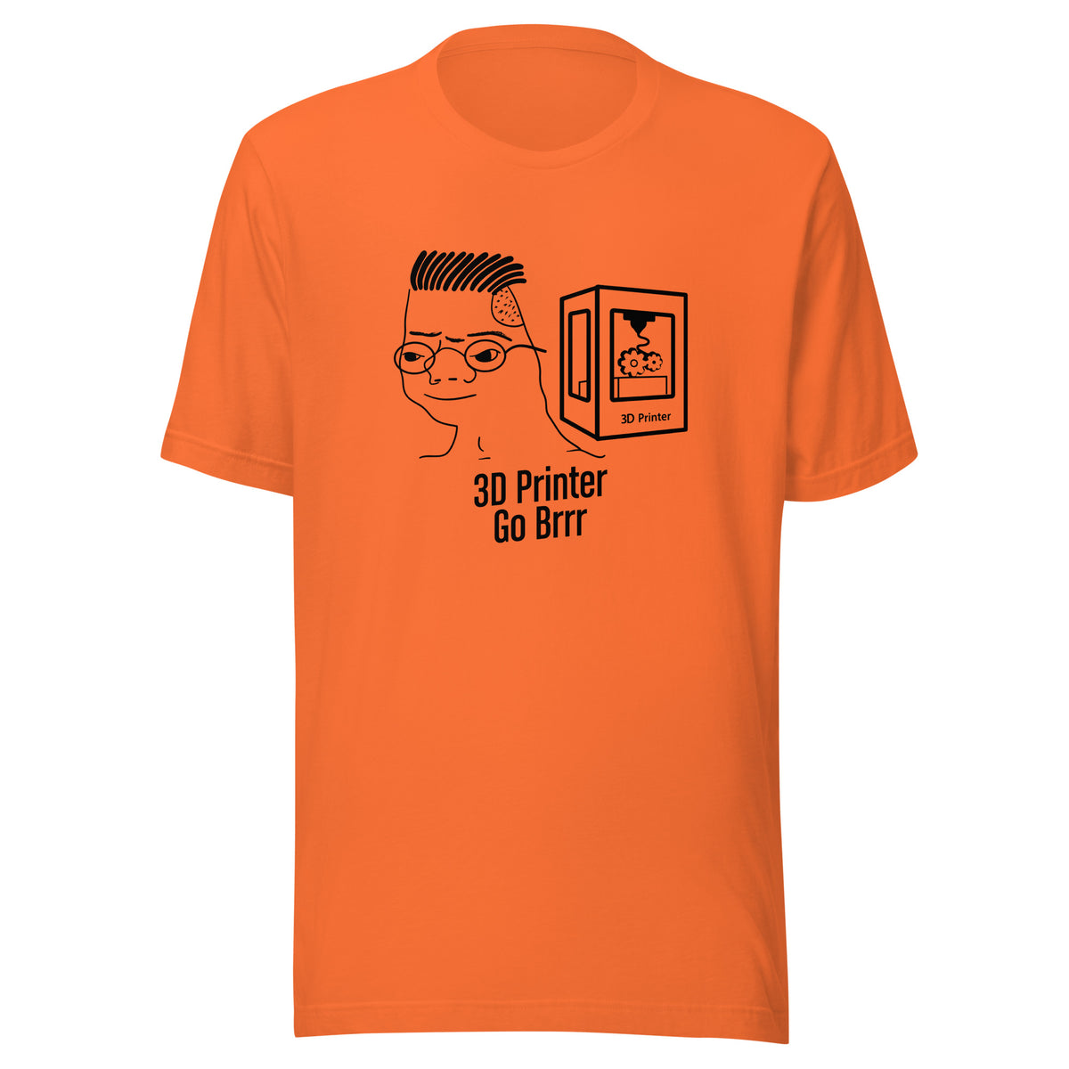 #3DPrinterGoBrrr Tee