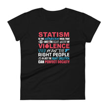 Load image into Gallery viewer, Statism Is, Women&#39;s Tee
