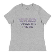 Load image into Gallery viewer, Under Communism Women&#39;s Relaxed T-Shirt
