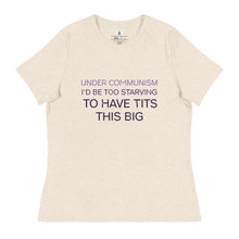 Load image into Gallery viewer, Under Communism Women&#39;s Relaxed T-Shirt
