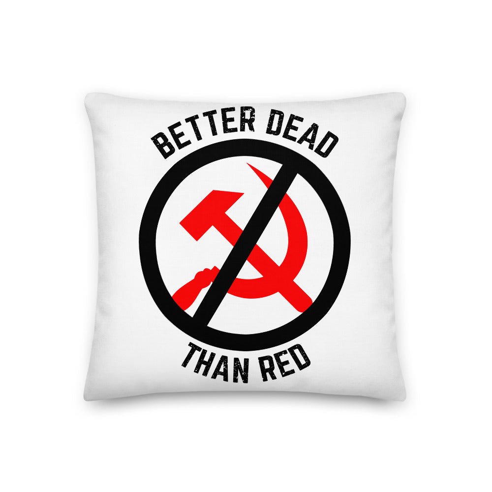 Better Dead Than Red Premium Pillow