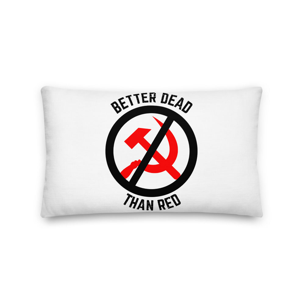 Better Dead Than Red Premium Pillow