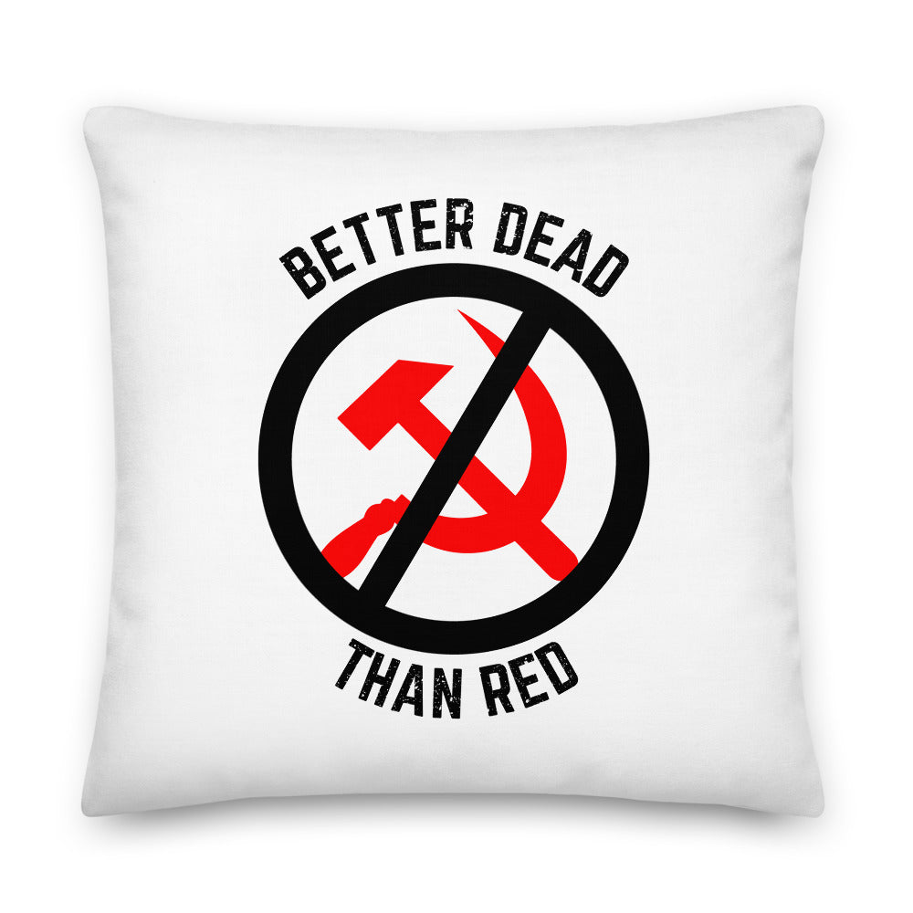 Better Dead Than Red Premium Pillow