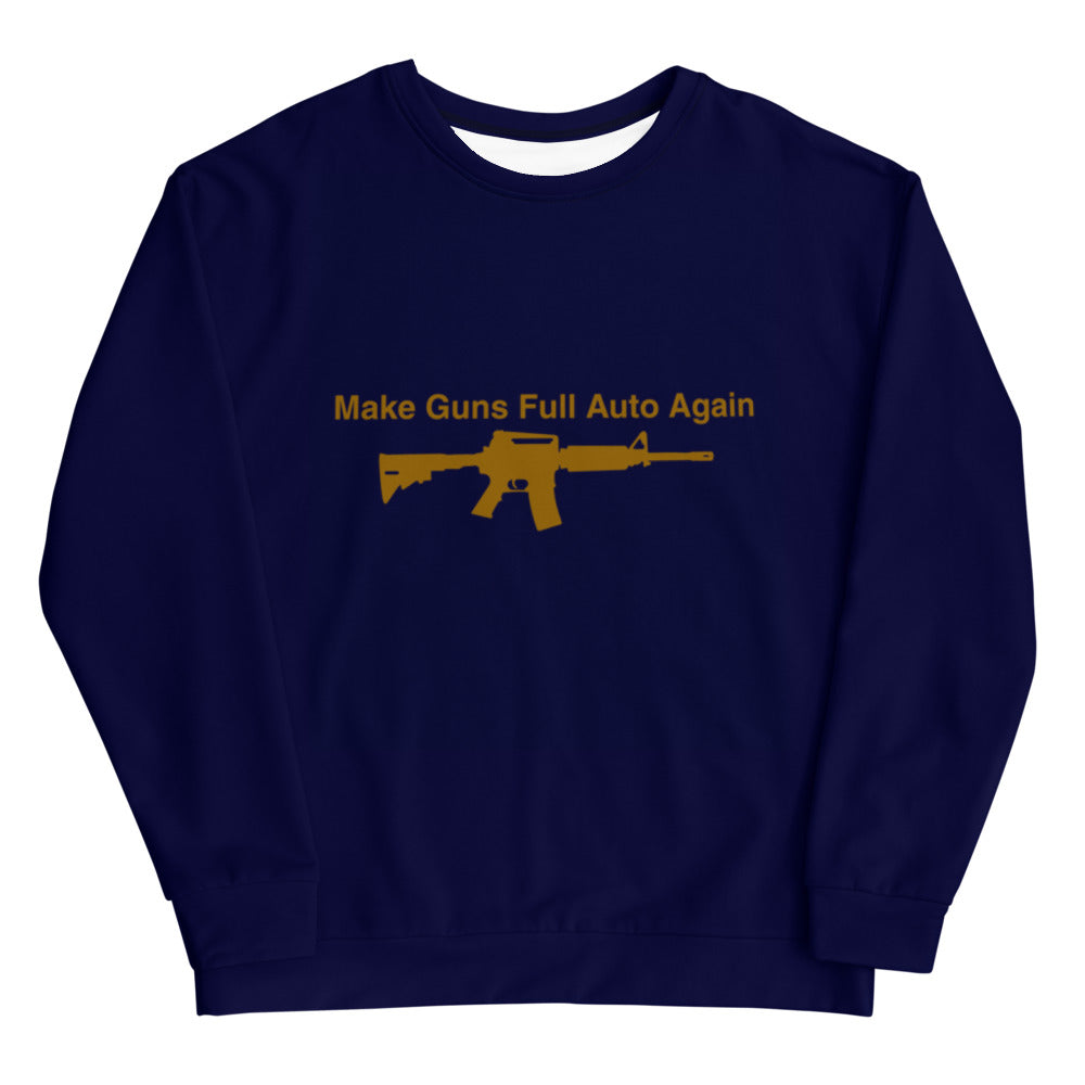 Make Guns Full Auto Sweatshirt