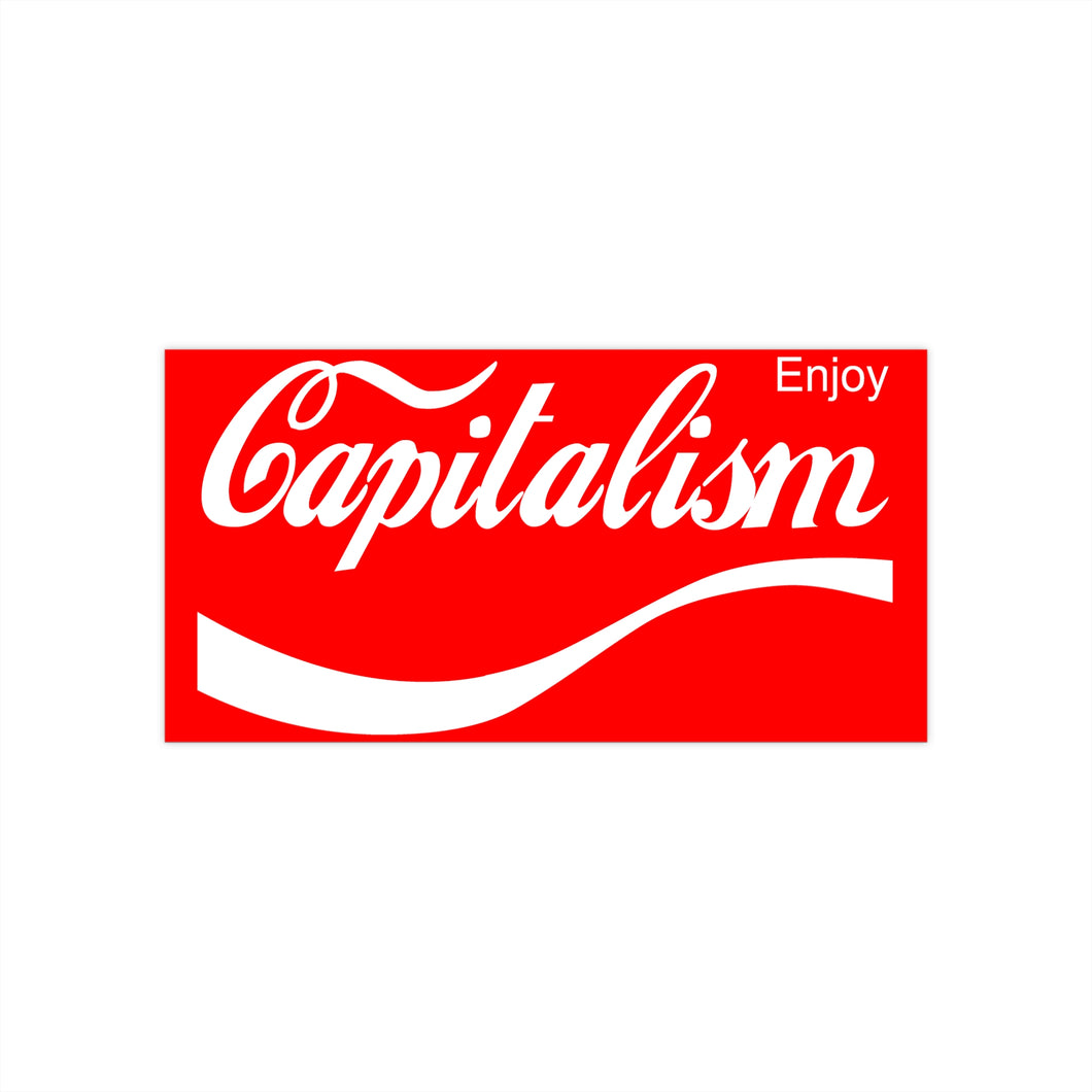 Enjoy Capitalism Bumper Sticker