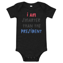 Load image into Gallery viewer, I Am Smarter Than The President Baby Short Sleeve One Piece
