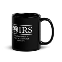 Load image into Gallery viewer, IRS We Have What It Takes Coffee Mug
