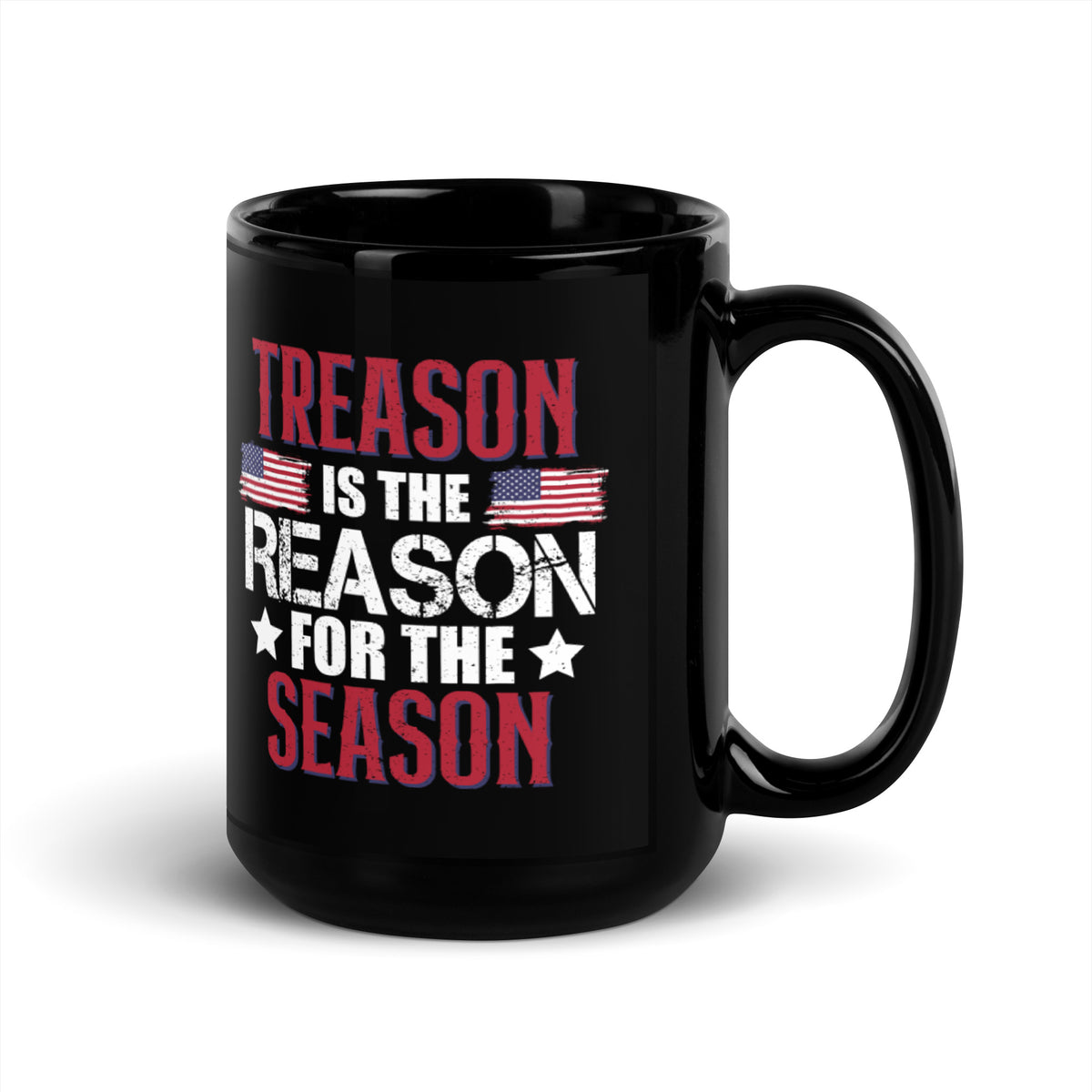 Treason Is The Reason For The Season Coffee Mug