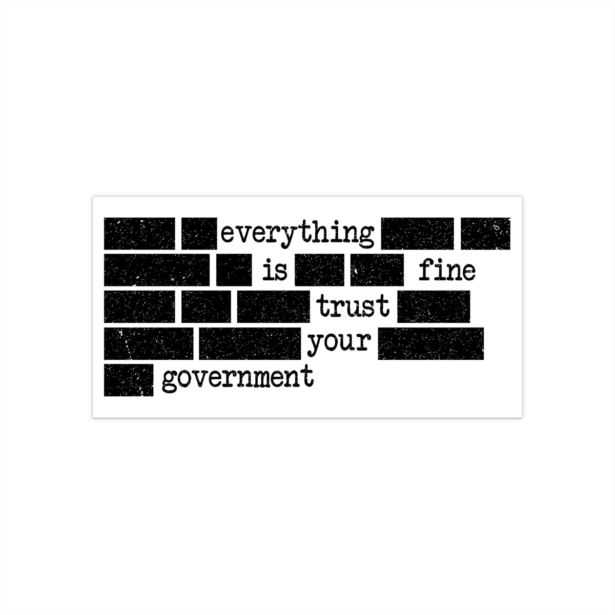 Trust Your Government Bumper Sticker