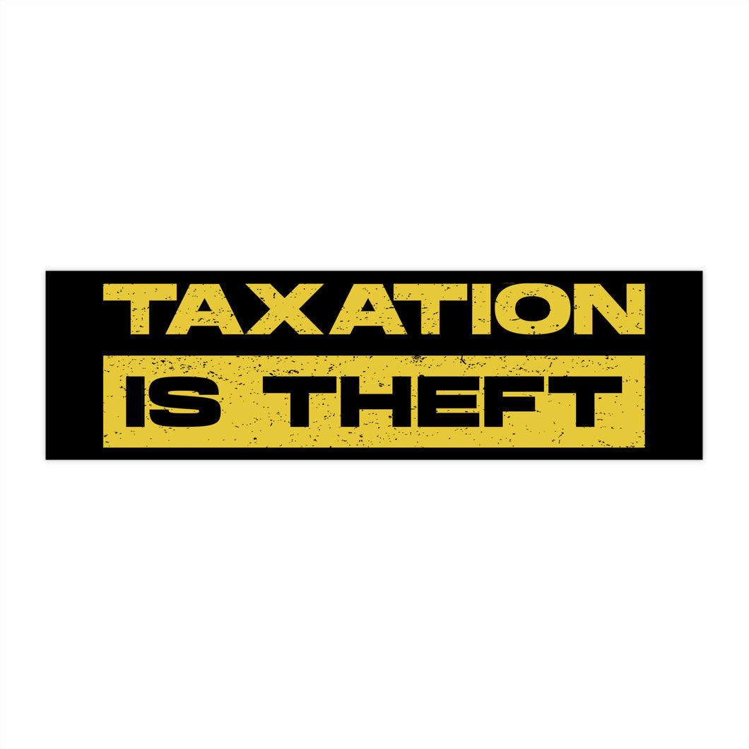 Taxation Is Theft Bumper Sticker