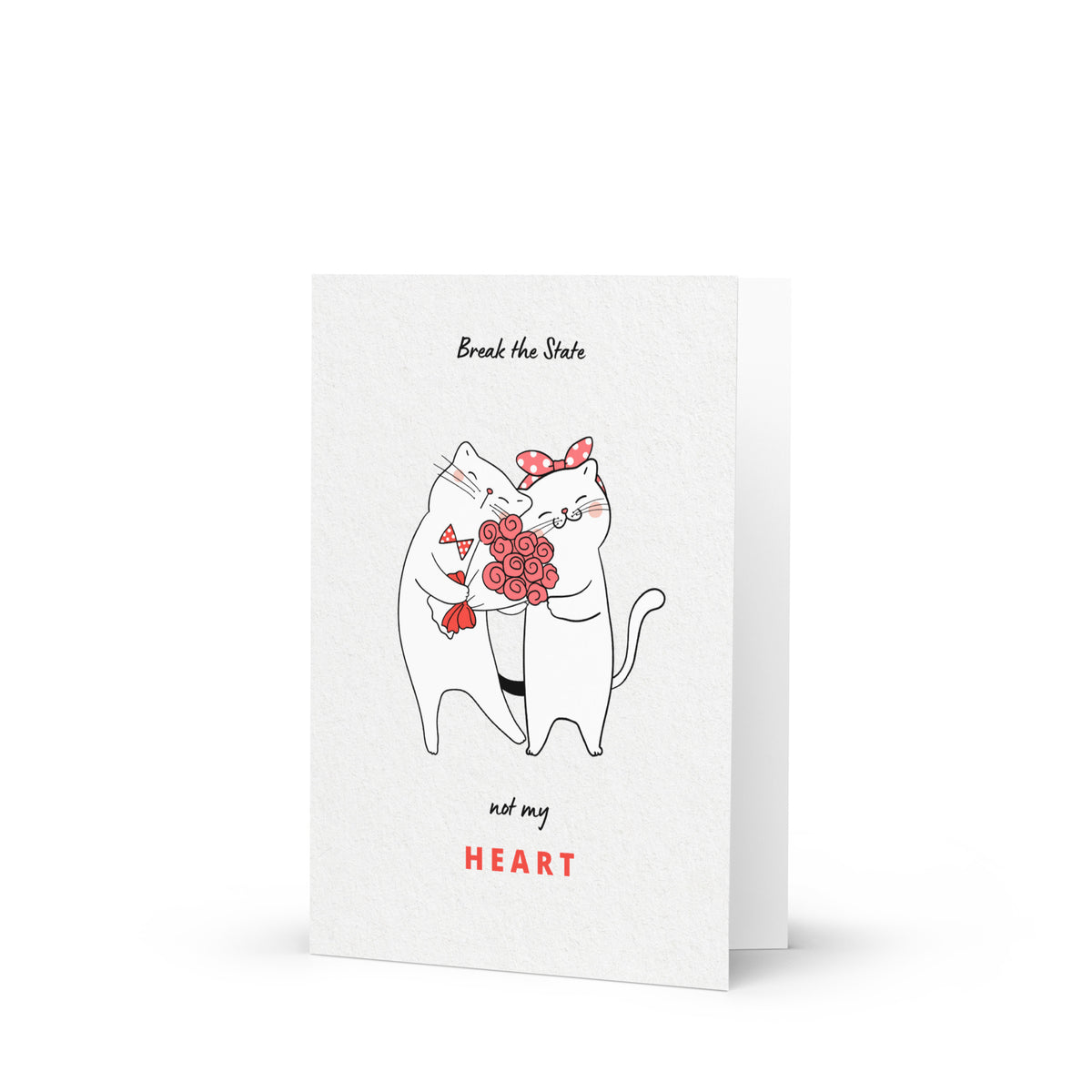 Break the State, Not My Heart Valentine's Day Card