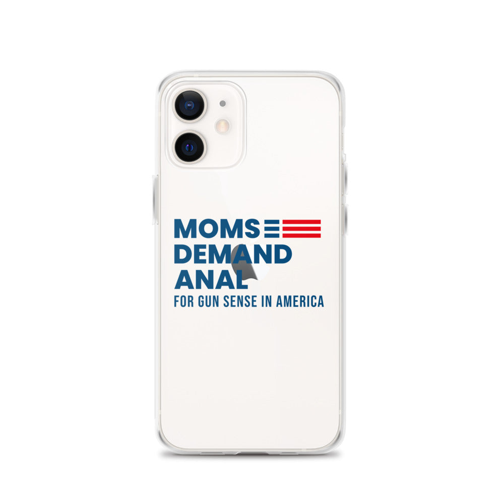 Moms Demand Anal iPhone Case