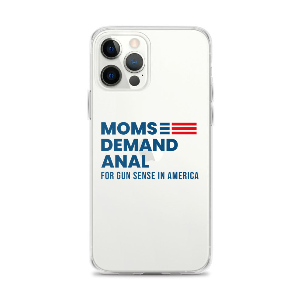 Moms Demand Anal iPhone Case
