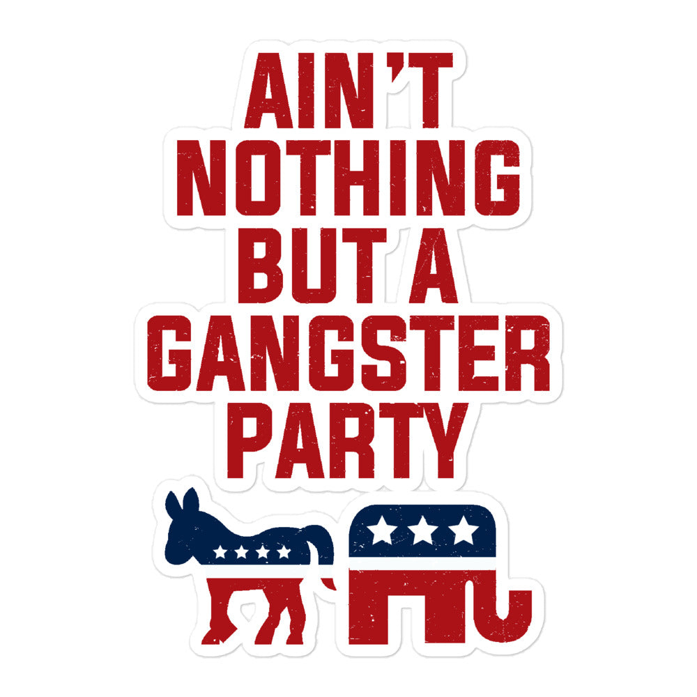Ain't Nothing But A Gangster Party Die Cut Sticker