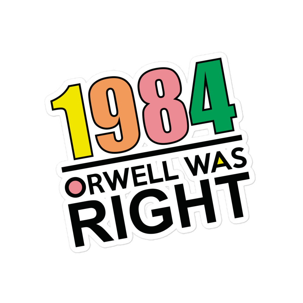 Orwell Was Right 80s Retro Die Cut Sticker