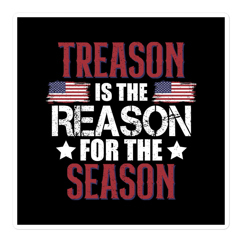 Treason Is The Reason For The Season Sticker