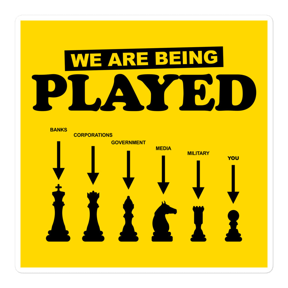We Are Being Played Sticker