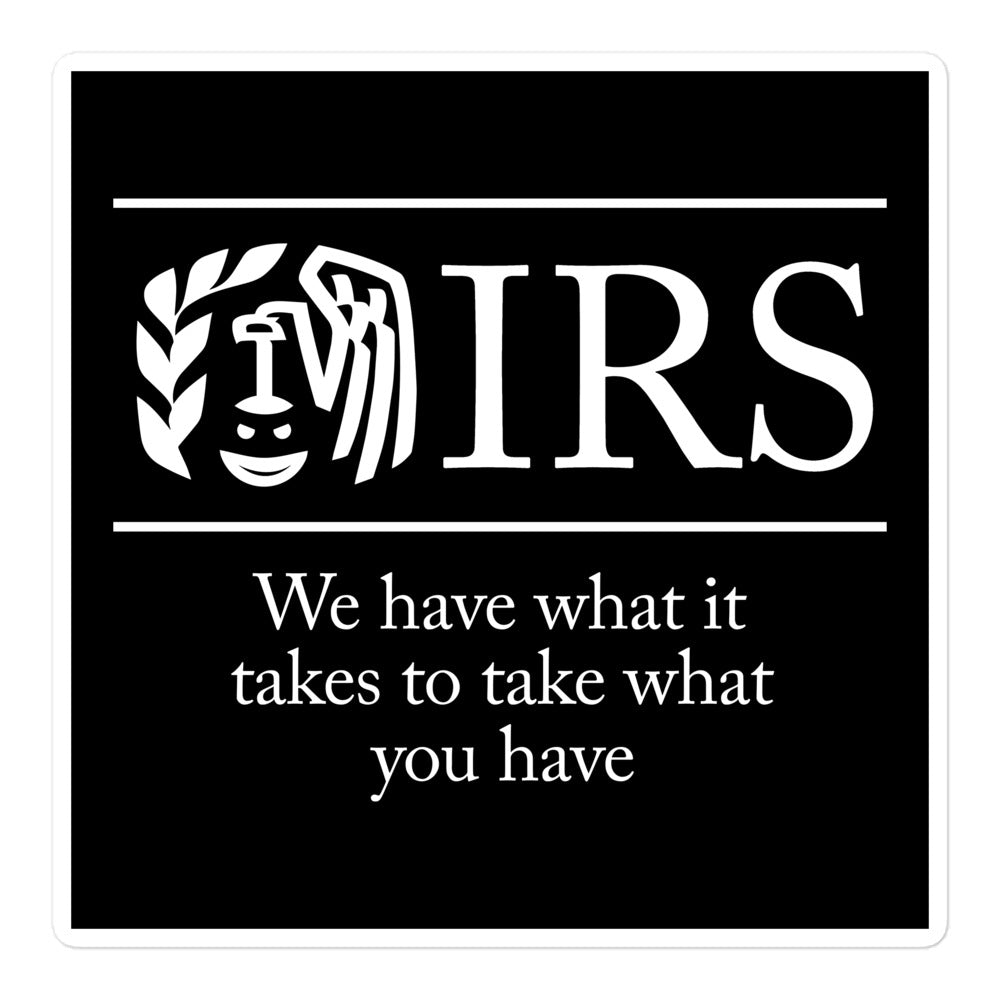 IRS We Have What It Takes Sticker