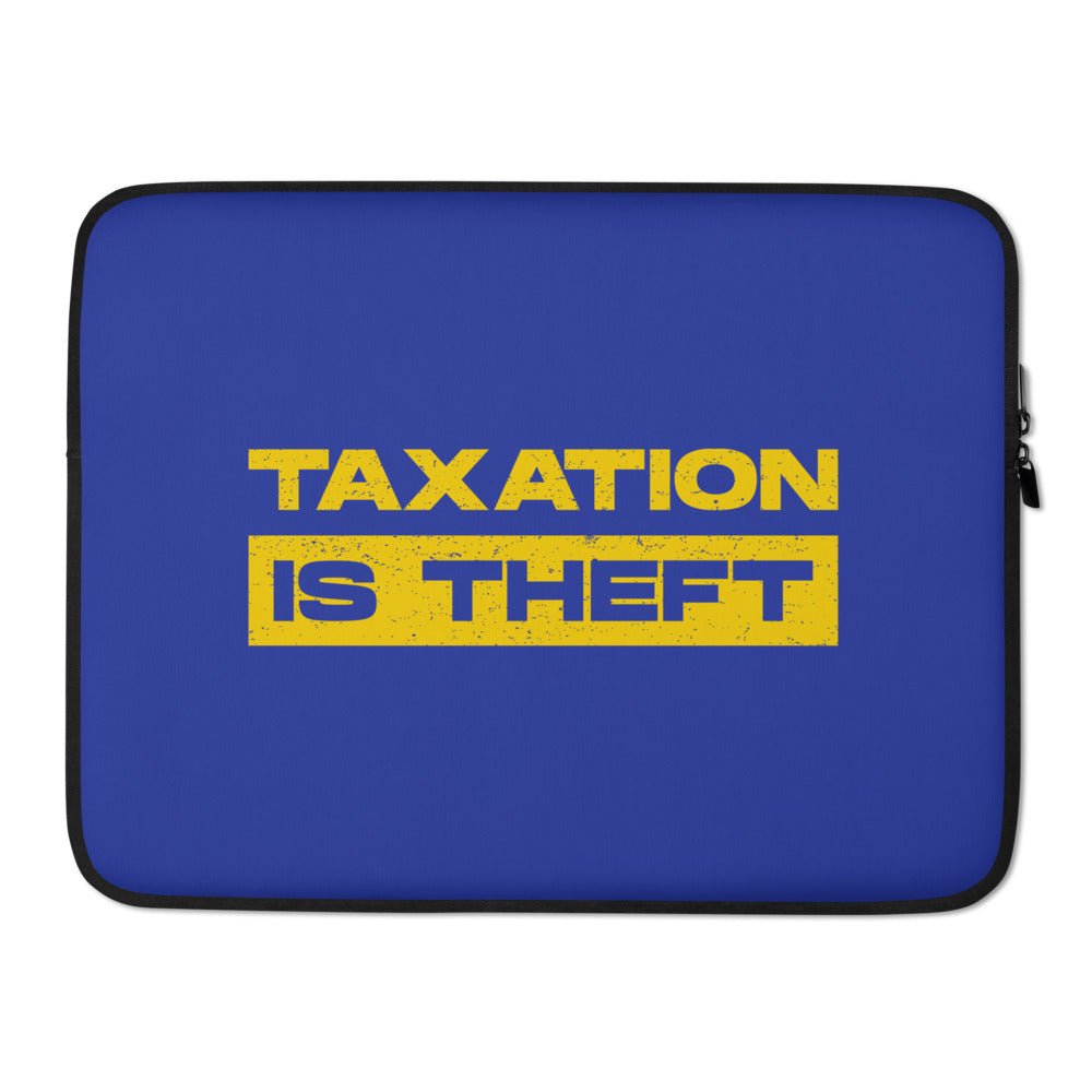 Taxation Is Theft Laptop Sleeve