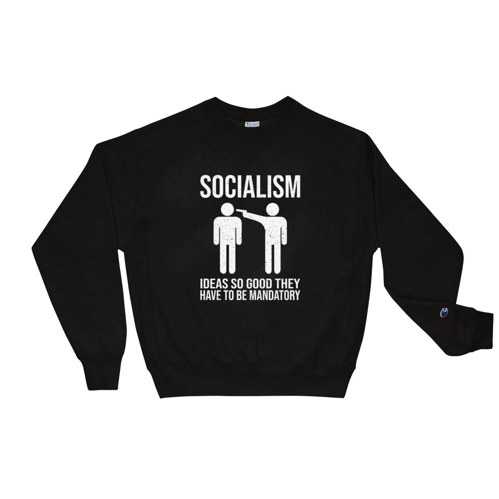 Ideas So Good They Have To Be Mandatory Champion Sweatshirt