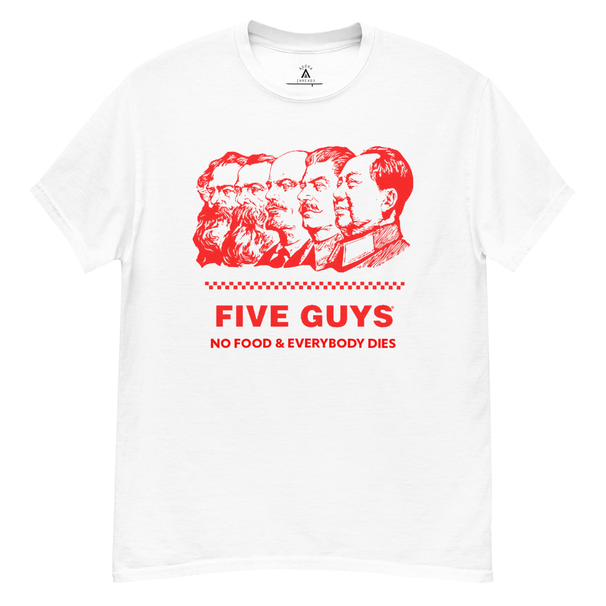 Five Guys, No Food & Everybody Dies Tee
