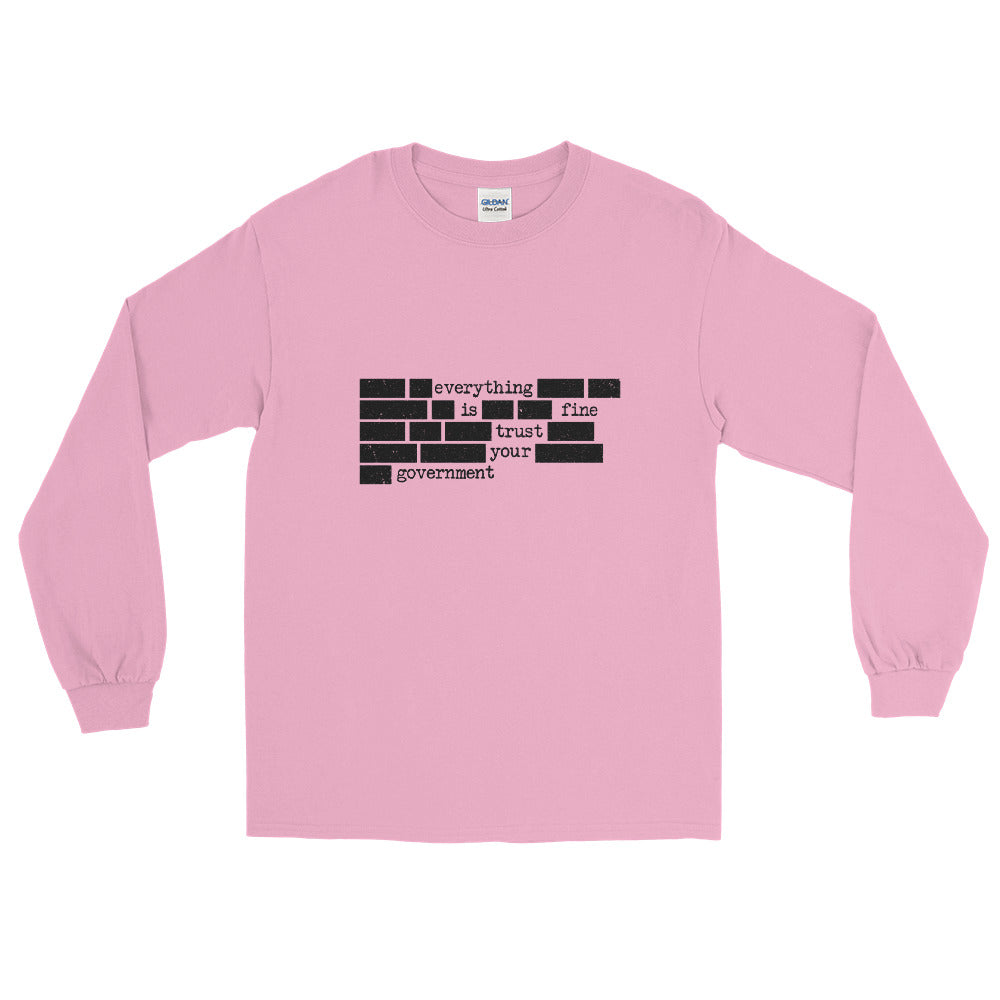 Everything Is Fine Trust Your Government Long Sleeve Shirt