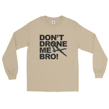 Load image into Gallery viewer, Don&#39;t Drone Me Bro Men’s Long Sleeve Shirt
