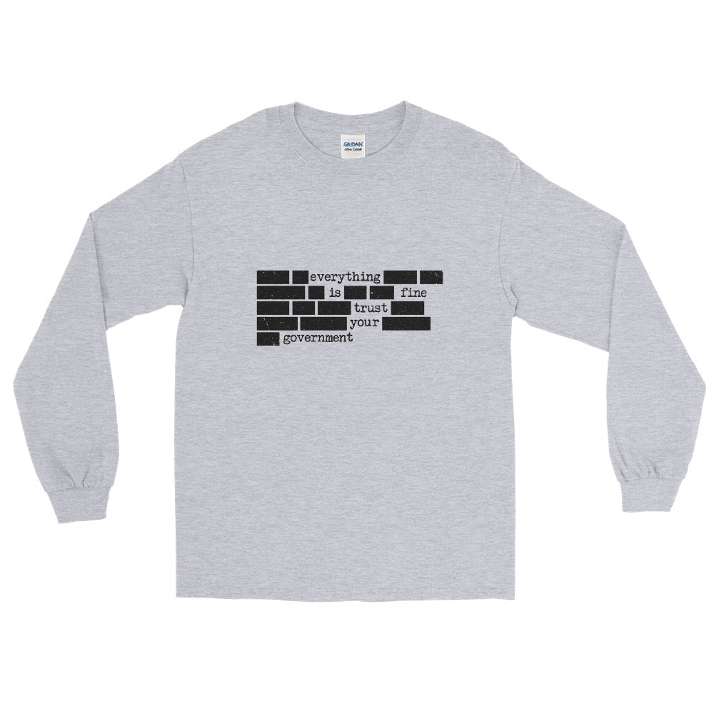 Everything Is Fine Trust Your Government Long Sleeve Shirt