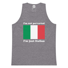 Load image into Gallery viewer, I&#39;m Not Perverted, I&#39;m Just Italian Tank Top
