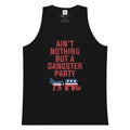 Ain't Nothing But A Gangster Party Tank Top