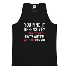 Load image into Gallery viewer, You Find It Offensive I Find It Funny Tank Top
