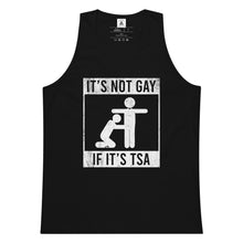 Load image into Gallery viewer, Its Not Gay If It’s TSA Tank Top
