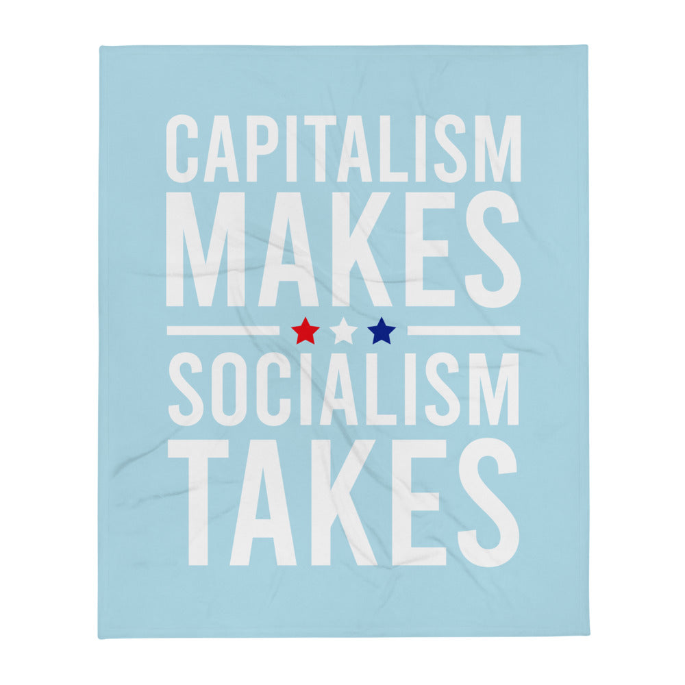 Capitalism Makes, Socialism Takes Throw Blanket