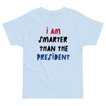 Load image into Gallery viewer, I Am Smarter Than The President Toddler Jersey T-Shirt
