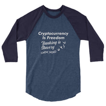 Load image into Gallery viewer, Crypto Is Freedom, Banking Is Slavery 3/4 Sleeve Shirt
