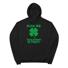Load image into Gallery viewer, Kiss Me Taxation Is Theft Fleece hoodie
