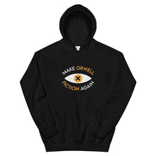 Load image into Gallery viewer, Make Orwell Fiction Again Hoodie
