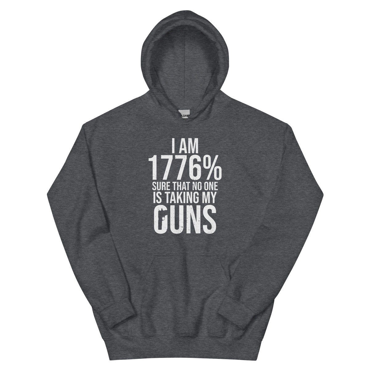 I Am 1776% Sure That No One Is Taking My Guns Hoodie