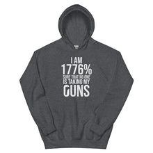Load image into Gallery viewer, I Am 1776% Sure That No One Is Taking My Guns Hoodie
