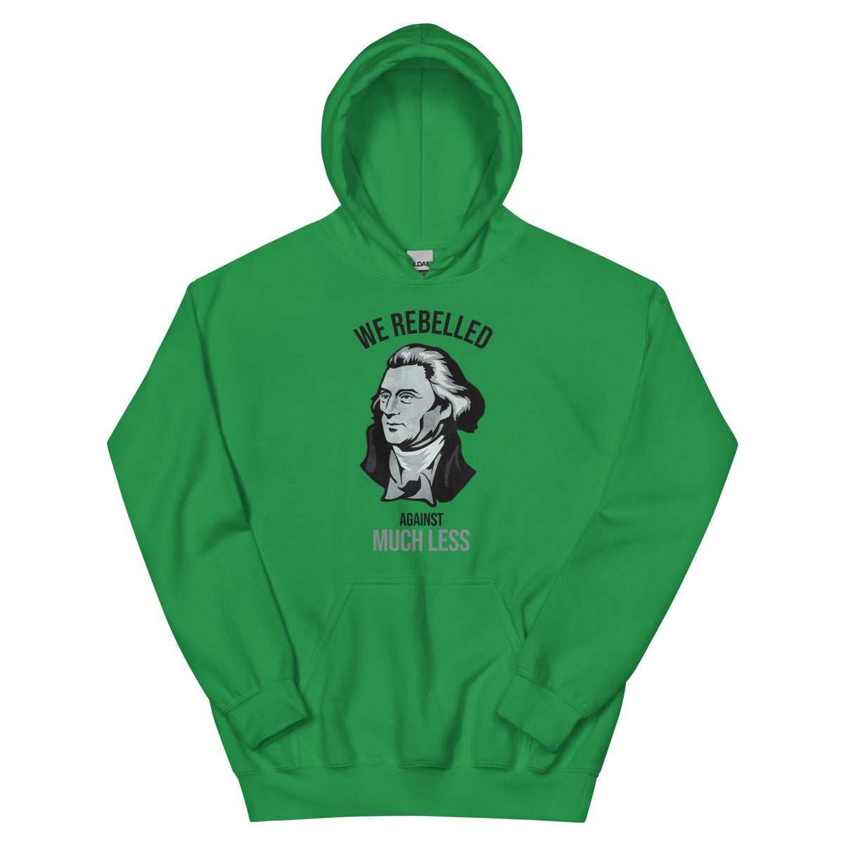 We Rebelled Against Much Less Hoodie