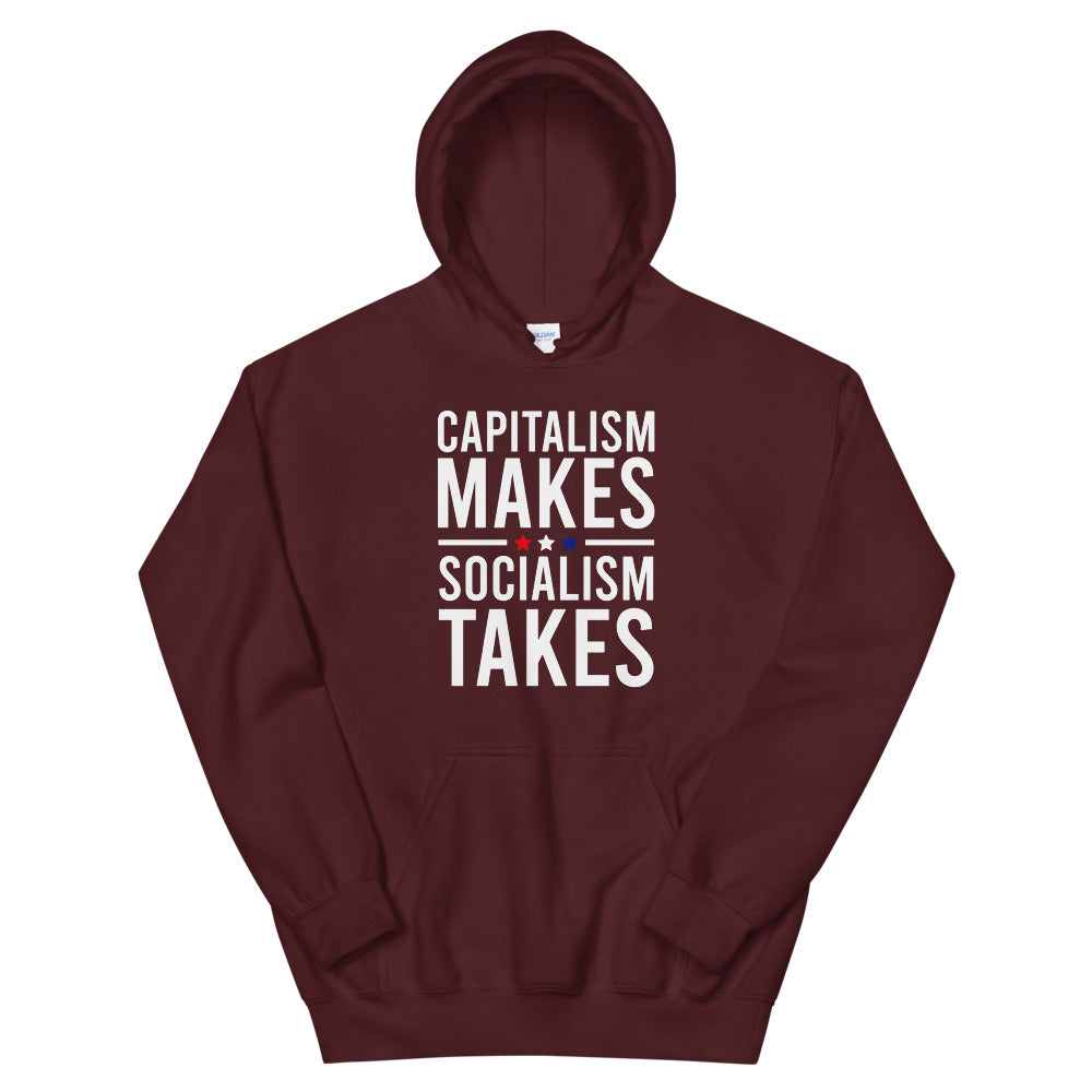 Capitalism Makes Socialism Takes Hoodie