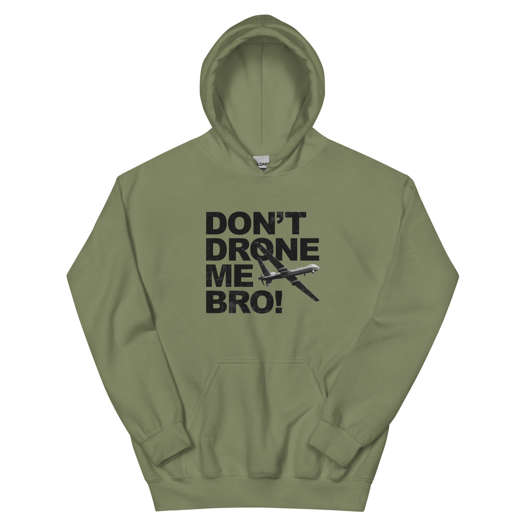 Don't Drone Me Bro Hoodie